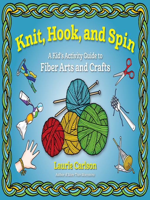 Title details for Knit, Hook, and Spin by Laurie Carlson - Available